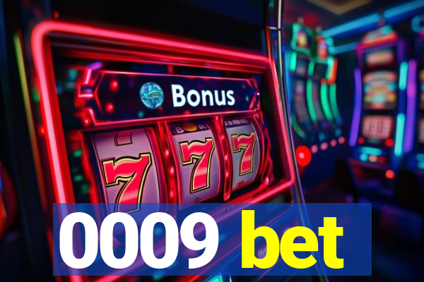 0009 bet